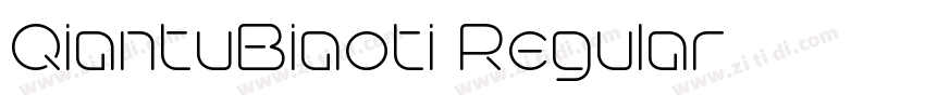 QiantuBiaoti Regular字体转换 QiantuBiaoti Regular字体转换